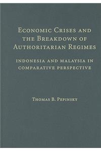 Economic Crises and the Breakdown of Authoritarian Regimes
