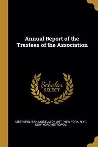 Annual Report of the Trustees of the Association