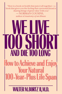 We Live Too Short