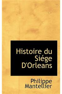 Histoire Du Siege D'Orleans