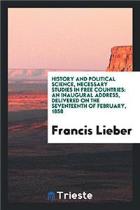 History and Political Science, Necessary Studies in Free Countries