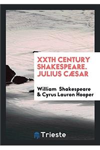 Xxth Century Shakespeare. Julius Caesar