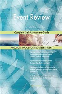 Event Review Complete Self-Assessment Guide