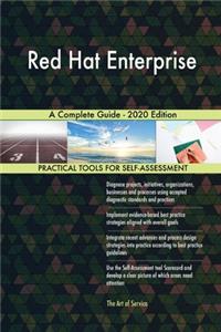 Red Hat Enterprise A Complete Guide - 2020 Edition