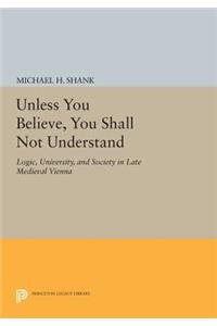 Unless You Believe, You Shall Not Understand