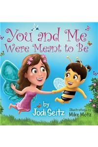 You and Me Were Meant to Be