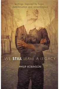 We Still Leave a Legacy
