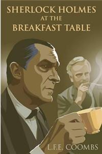 Sherlock Holmes at the Breakfast Table
