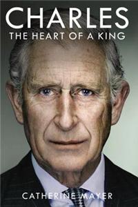 Charles: The Heart of a King