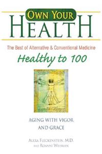 Healthy to 100: Aging with Vigor and Grace