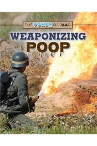 Weaponizing Poop