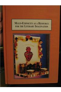 Multi-Ethnicity As a Resource for the Literary Imagination