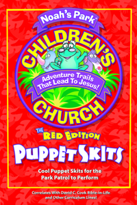 Noah's Park Children's Church Puppet Skits, Red Edition