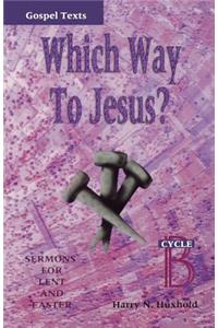 Which Way to Jesus?
