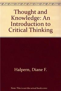 Thought and Knowledge: An Introduction to Critical Thinking