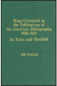 Maps Contained in the Publications of the American Bibliography, 1639-1819