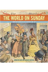 The World on Sunday: Graphic Art in Joseph Pulitzer's Newspaper (1898-1911)
