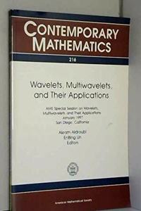 Wavelets, Multiwavelets and Their Applications