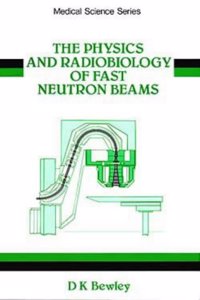 Physics and Radiobiology of Fast Neutron Beams