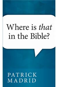 Where is That in the Bible?