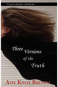 Three Versions of the Truth