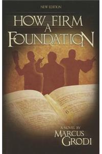 How Firm a Foundation