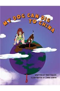 My Dog Can Dig to China