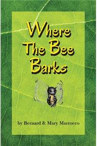 Where The Bee Barks