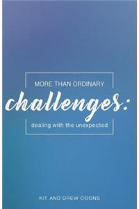 More Than Ordinary Challenges
