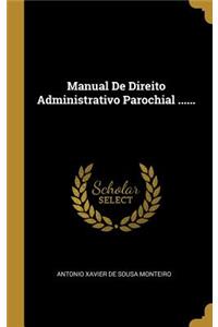 Manual De Direito Administrativo Parochial ......