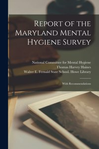 Report of the Maryland Mental Hygiene Survey