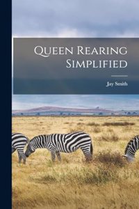 Queen Rearing Simplified