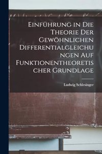 Einführung in die Theorie der gewöhnlichen Differentialgleichungen auf funktionentheoretischer Grundlage