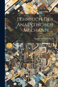 Lehrbuch Der Analytischen Mechanik ...