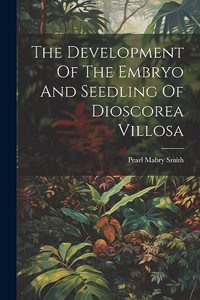 The Development Of The Embryo And Seedling Of Dioscorea Villosa
