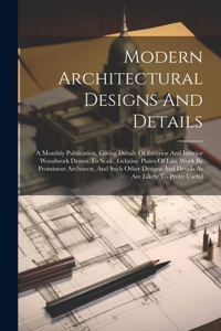 Modern Architectural Designs And Details