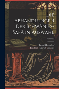 abhandlungen der Ichwân es-safâ in auswahl; Volume 2