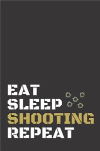 Eat Sleep Shooting Repeat