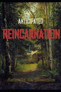 Anticipated reincarnation
