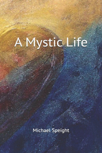 A Mystic Life