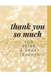 Thank you so Much for being a Great Teacher