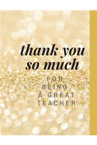 Thank you so Much for being a Great Teacher