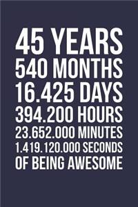 Blank Lined Journal, Notebook, Diary, Planner - 45 Years 540 Months Of Being Awesome - 45th Birthday Gift For 45 Years Old