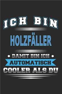Ich bin Holzfäller Damit bin ich automatisch cooler als du