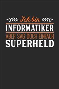 Ich bin Informatiker aber sag doch einfach Superheld