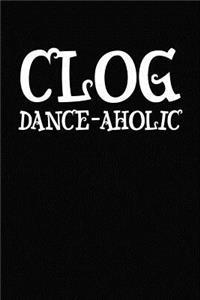 Clog Dance-Aholic