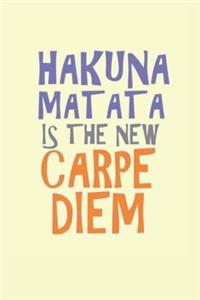 Hakuna Matata is The New Carpe Diem
