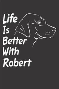 Life Is Better With Robert