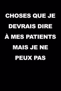 Choses Que Je Devrais Dire À Mes Patients Mais Je Ne Peux Pas