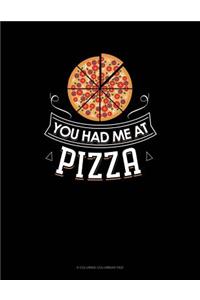 You Had Me At Pizza